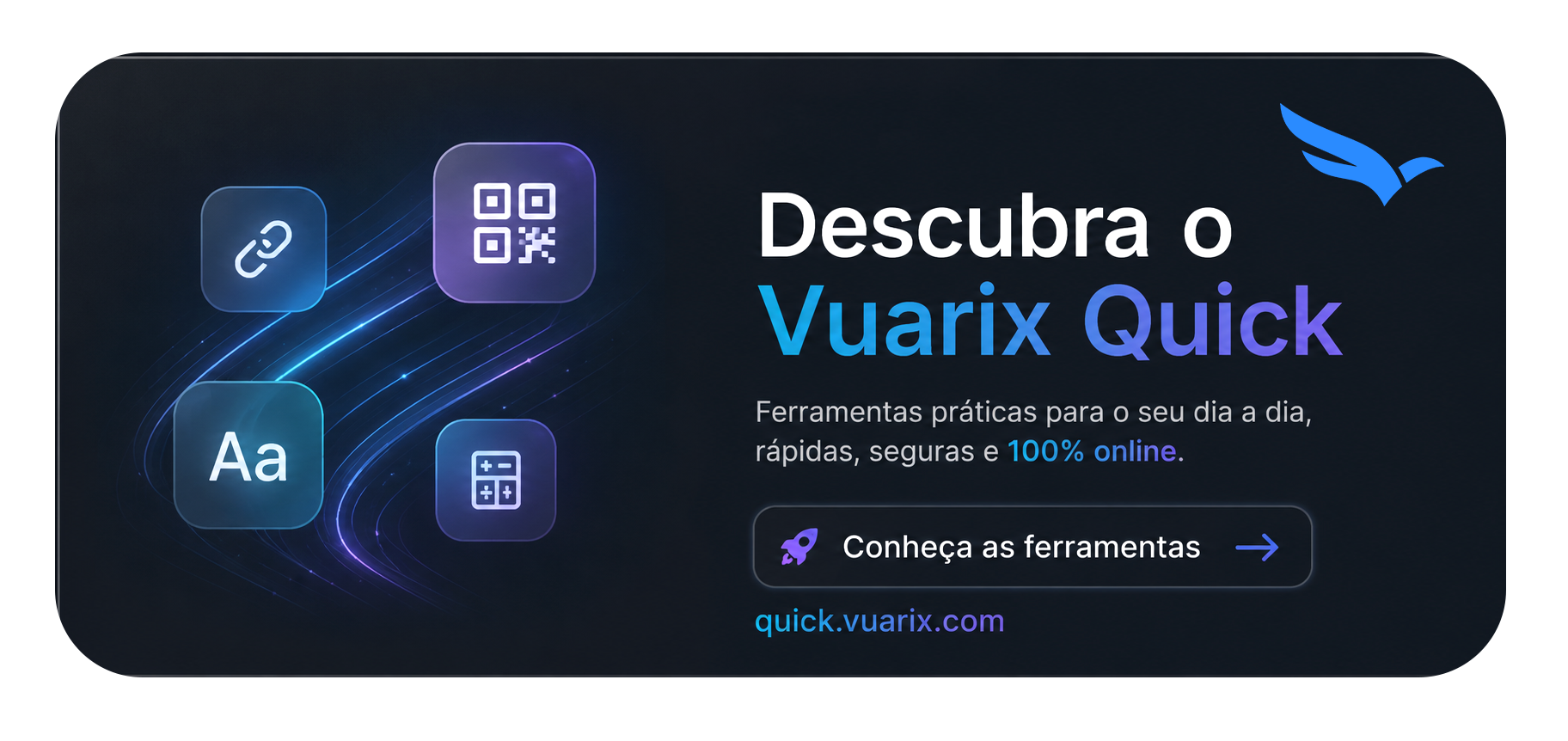 Conheça o Vuarix Quick